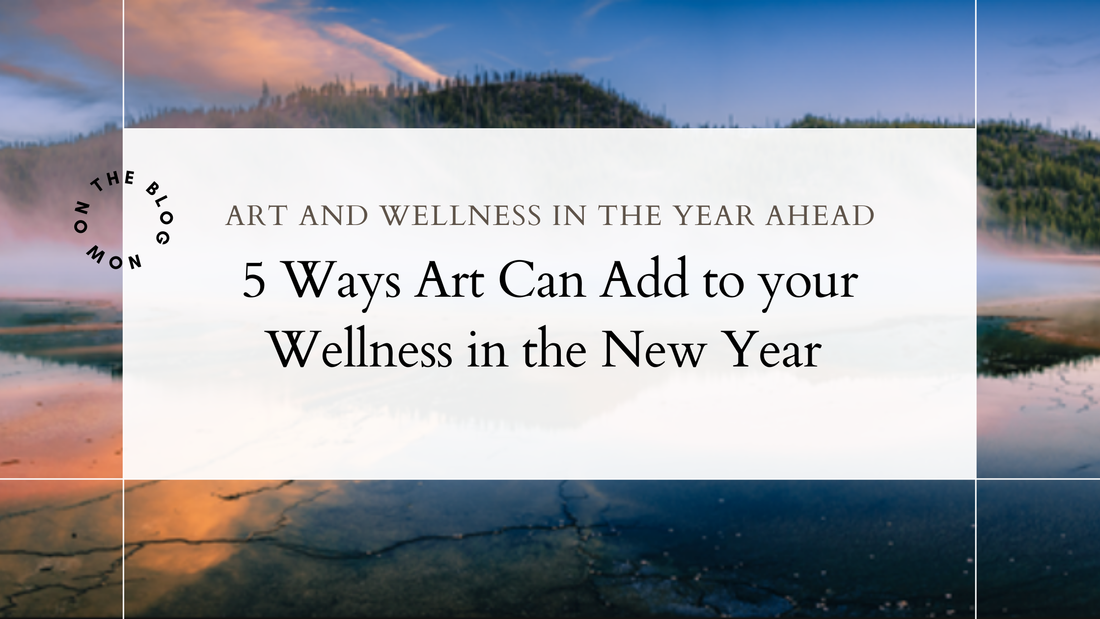 Art and Wellness in the Year Ahead